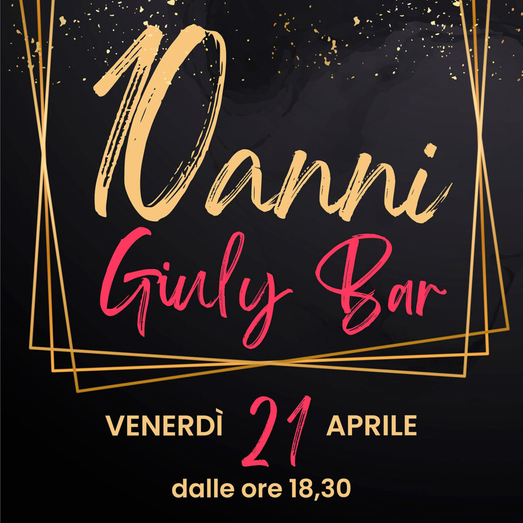 I 10 ANNI DEL GIULY BAR!
Birthday Party
Venerdì 21 aprile dalle ore 18,30
Panini, cocktail in botte, musica e super quizzone