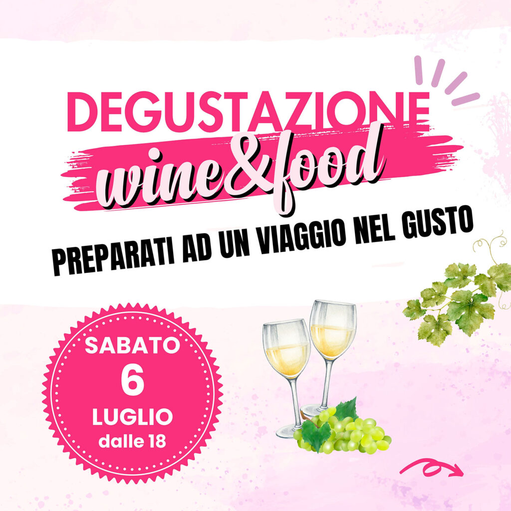 DEGUSTAZIONE WINE & FOOD
Preparati ad un viaggio nel gusto!